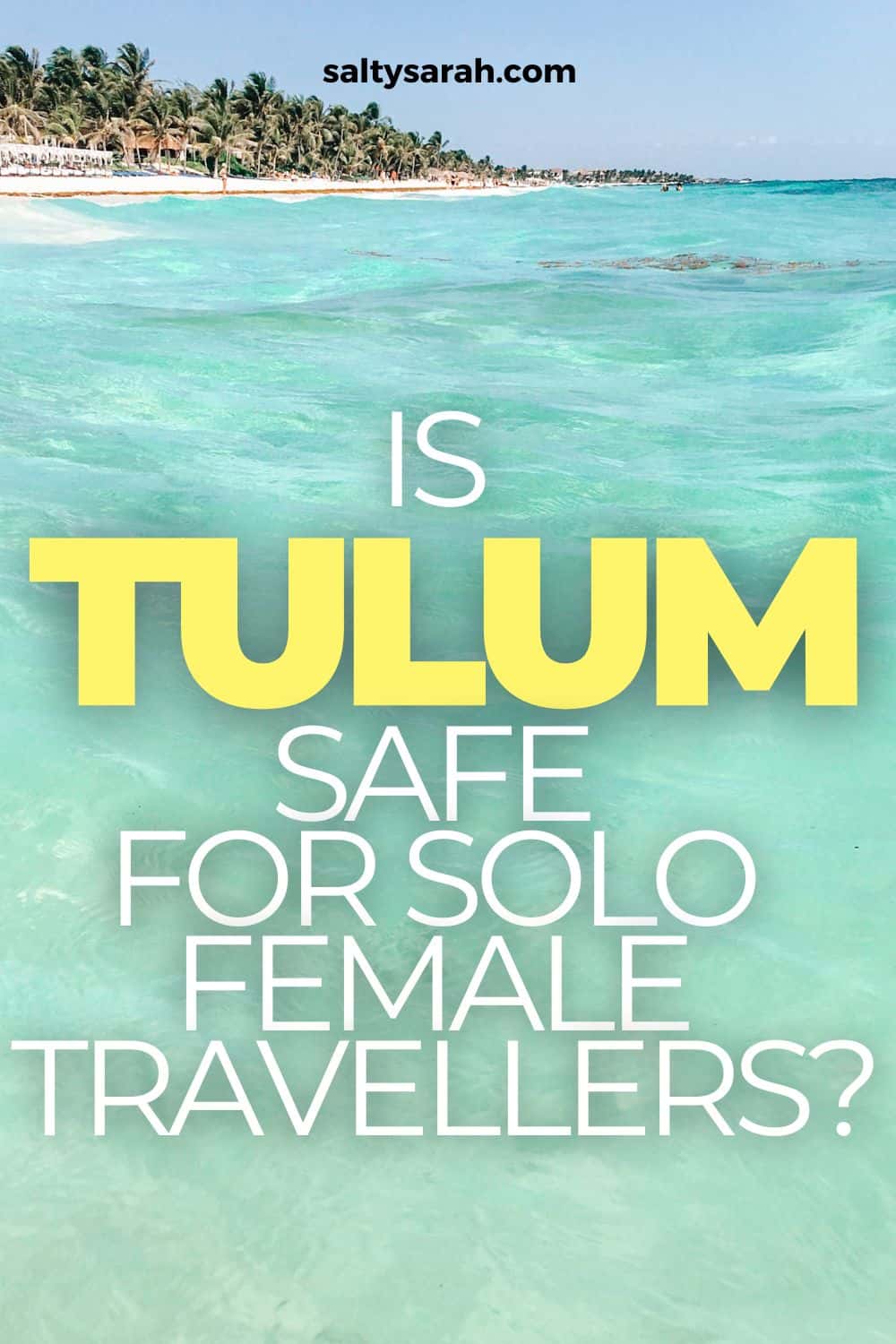 is tulum safe for solo female travellers Pin